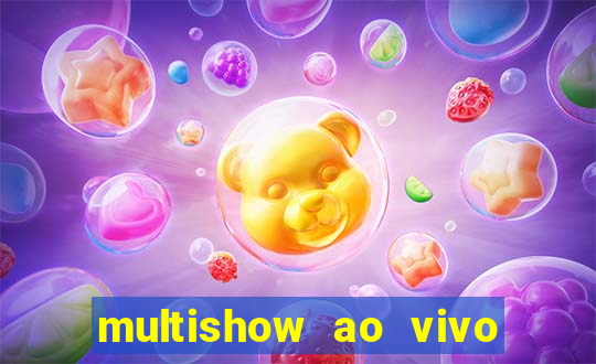 multishow ao vivo online gratis
